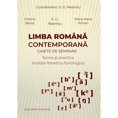 Limba romana contemporana. Caiete de seminar. Teoria si practica analizei fonetico-fonologice - Cristina Bocos Limba romana contemporana. Caiete de seminar. Teoria si practica analizei fonetico-fonologice - Cristina Bocos