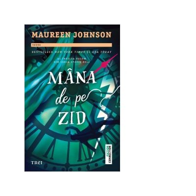 Mana de pe zid. Al treilea volum din seria Stivie Bell - Maureen Johnson Mana de pe zid. Al treilea volum din seria Stivie Bell - Maureen Johnson