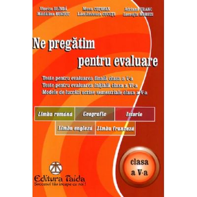 Ne pregatim pentru evaluare Clasa a V-a Limba romana, Geografie, Istorie, Limba engleza, Limba franceza - Adriana Franc Ne pregatim pentru evaluare Clasa a V-a Limba romana, Geografie, Istorie, Limba engleza, Limba franceza - Adriana Franc