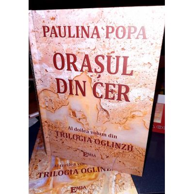 Orasul din cer. Al doilea volum din Trilogia Oglinzii - Paulina Popa