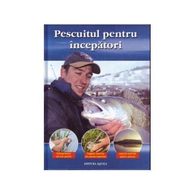 Pescuitul pentru incepatori Pescuitul pentru incepatori