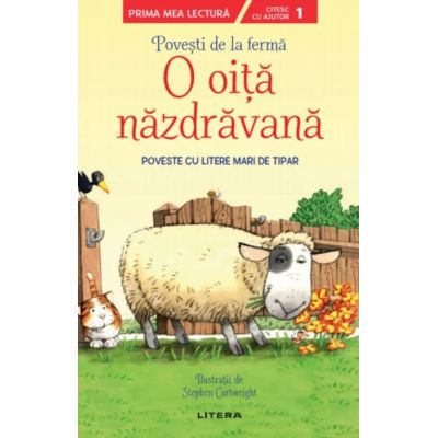 Povesti de la ferma. O oita nazdravana. Citesc cu ajutor (Nivelul 1)
