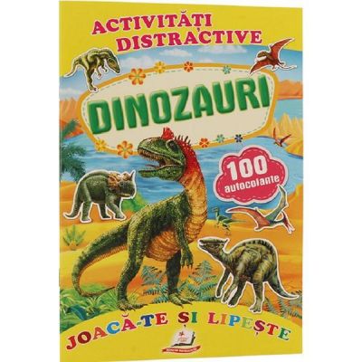 Activitati distractive. Dinozauri - 100 autocolante