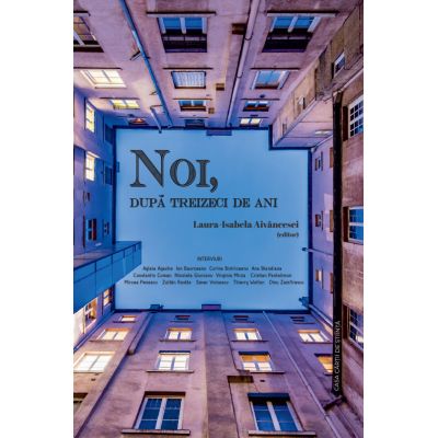 Noi, dupa treizeci de ani - Isabela Aivancesei