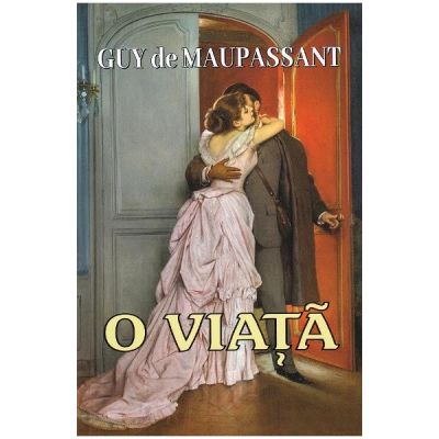 O viata - Guy de Maupassant