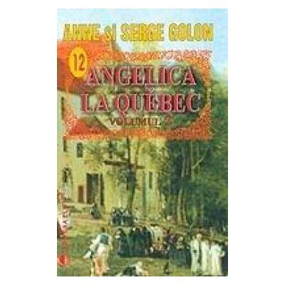 Angelica la Quebec vol. 2 - Anne Golon, Serge Golon