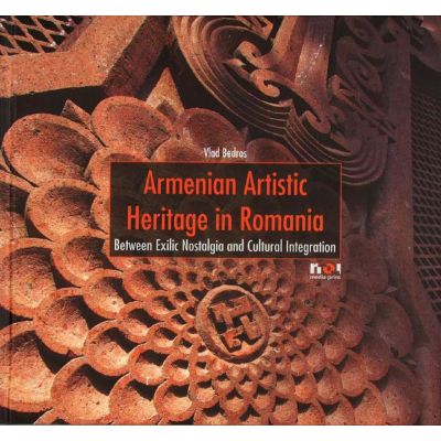 Armenian Artistic Heritage in Romania - Vlad Bedros