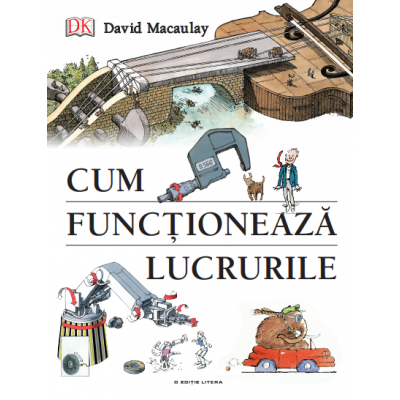 Cum functioneaza lucrurile - David Macaulay
