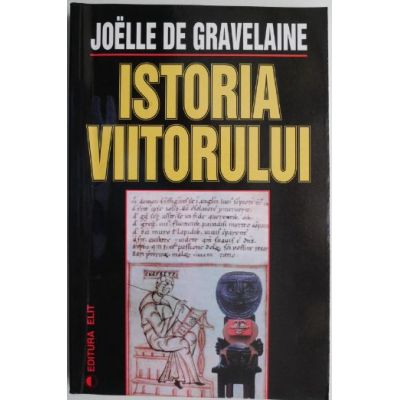 Istoria viitorului - Joelle de Gravelaine