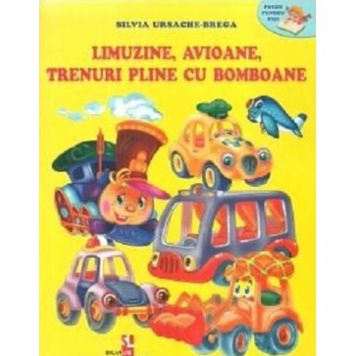 Limuzine, avioane, trenuri pline cu bomboane - Silvia Ursache-Brega