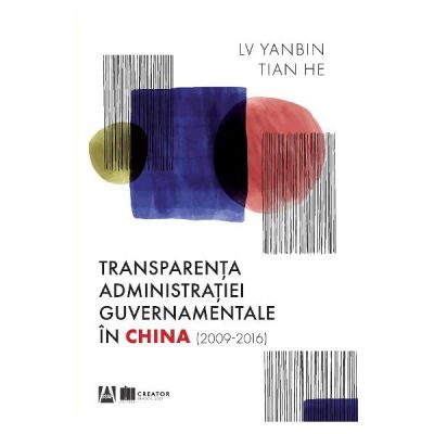 Transparenta administratiei guvernamentale in China (2009-2016) - Lv Yanbin, Tian He