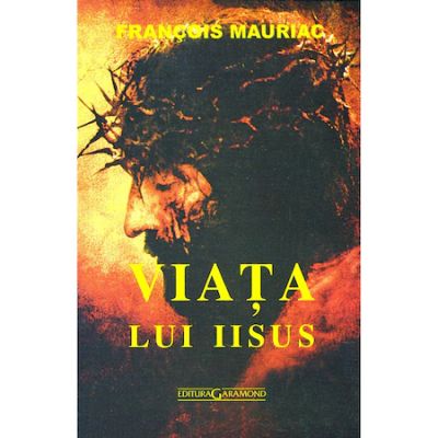 Viata lui Iisus - Francois Mauriac