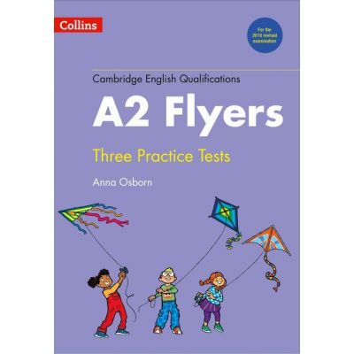 Cambridge English Qualifications. Practice Tests for A2 Flyers - Anna Osborn