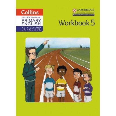 Cambridge International Primary English as a Second Language, Workbook Stage 5 - Kathryn Gibbs, Sandy Gibbs and Robert Kellas
