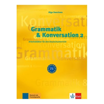 Grammatik & Konversation 2. Arbeitsblatter fur den Deutschunterricht - Olga Swerlowa