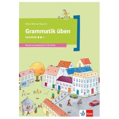 Grammatik üben - Lernstufe 2. Deutsch als Zweitsprache in der Schule - Denise Doukas-Handschuh