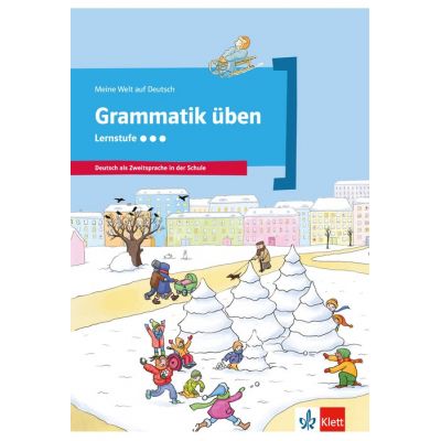 Grammatik üben - Lernstufe 3. Deutsch als Zweitsprache in der Schule - Denise Doukas-Handschuh