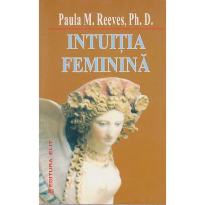 Intuitia feminina - Paula M. Reeves