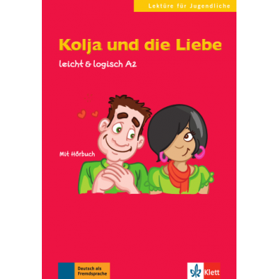 Kolja und die Liebe, leicht & logisch A2. Buch mit Audio-CD - Cordula Schurig