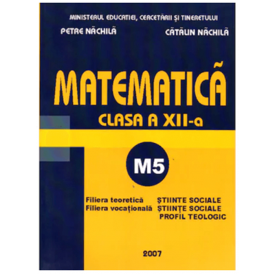Matematica M5 clasa a 12-a - Petre Nachila