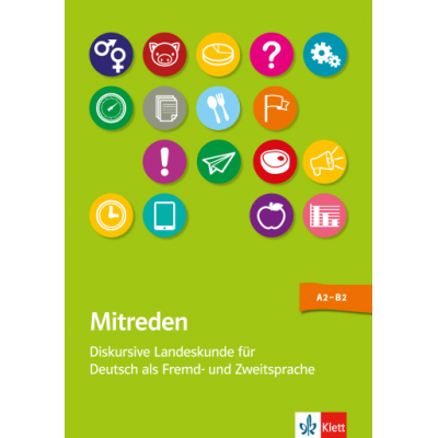 Mitreden. Diskursive Landeskunde für Deutsch als Zweit- und Fremdsprache. Lehrerbuch mit Kopiervorlagen + Online-Angebot - Eva Hamann