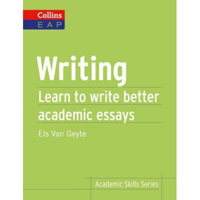 Academic Skills - Writing B2+. Learn to write better academic essays - Els Van Geyte