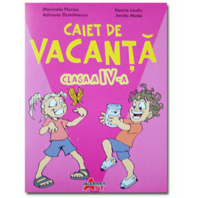 Caiet de vacanta pentru clasa a 4-a - Marinela Florea
