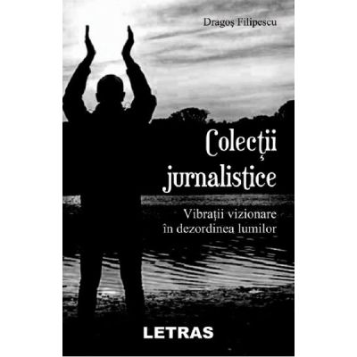 Colectii jurnalistice - Dragos Filipescu