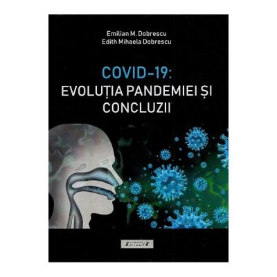 Covid-19: Evolutia pandemiei si concluzii - Emilian M. Dobrescu