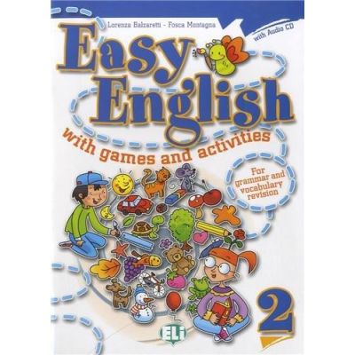 Easy English with games and activities 2 - Lorenza Balzaretti, Fosca Montagna
