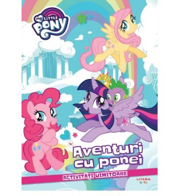 My Little Pony. Aventuri cu ponei. Activitati uimitoare