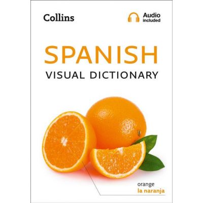 Spanish Visual Dictionary. A photo guide to everyday words and phrases in Spanish