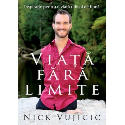 Viata fara limite - Nick Vujicic