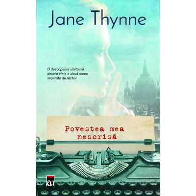 Povestea mea nescrisa - Jane Thynne