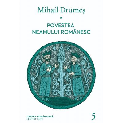Povestea neamului romanesc. Volumul 5 - Mihail Drumes