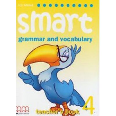 Smart 4. Grammar and vocabulary Teacher's book - H. Q. Mitchell