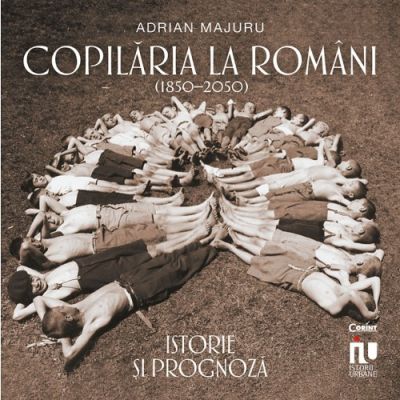 Copilaria la romani (1850–2050). Istorie si prognoza - Adrian Majaru