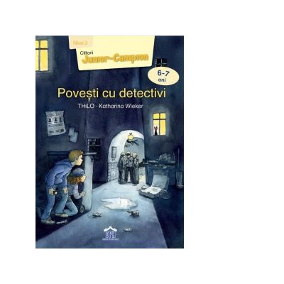 Povesti cu detectivi. Nivel 2 - Cititorii Junior-Campion (6-7 ani) - Katharina Wieker