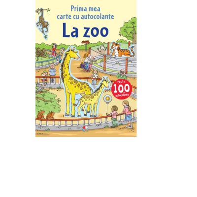 Prima mea carte cu autocolante. La zoo