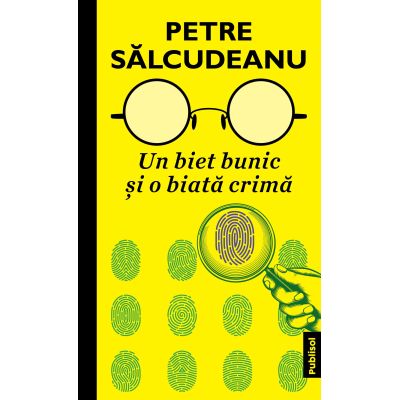 Un biet bunic si o biata crima - Petre Salcudeanu