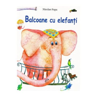 Balcoane cu elefanti - Nicolae Popa