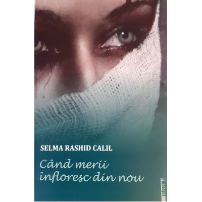 Cand merii infloresc din nou - Selma Rashid Calil
