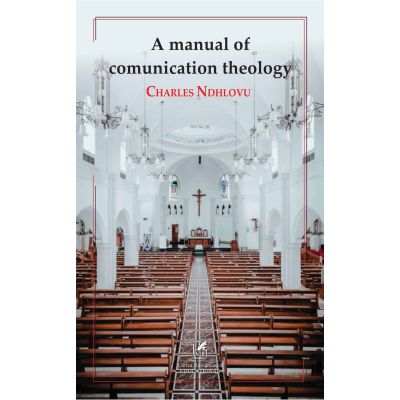A manual of comunication theology - Charles Ndhlovu
