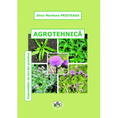 Agrotehnica. Indrumator de lucrari practice - Alina Marilena Prioteasa
