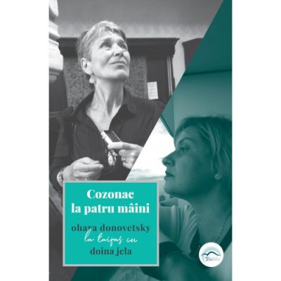 Cozonac la patru maini. Ohara Donovetsky la taifas cu Doina Jela