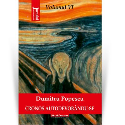 Cronos autodevorandu-se, Vol. 6, Disperarea libertatii - Dumitru Popescu