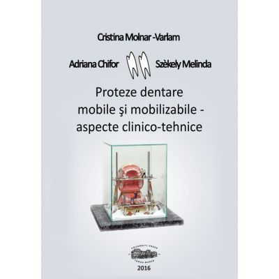 Proteze dentare mobile si mobilizabile - Cristina Molnar-Varlam