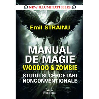 Manual de Magie Woodoo & Zombie. Studii si cercetari nonconventionale Manual-de-magie-woodoo-zombie-studii-si-cercetari-nonconventionale-emil-strainu