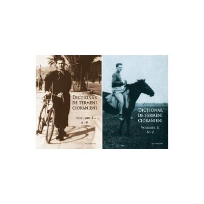 Dictionar de termeni cioranieni Volumul 1+2 - Simona Constantinovici