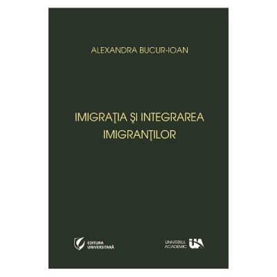 Imigratia si integrarea imigrantilor - Alexandra Bucur-Ioan